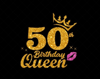 50th Birthday Queen SVG, Birthday Diva Svg, Birthday Queen Svg, 50th Birthday Svg, 50 Years Old Birthday Cutting, Eps, Dxf, Svg, Png Files