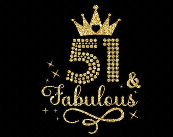 51st  Fabulous SVG, 51st  Birthday Girl Svg, It's My 51st  Birthday Shirt Svg, 51 Years Old Birthday Cutting, Eps, Dxf, Svg, Png Files