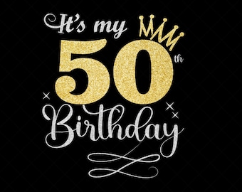 Es mi 50 cumpleaños SVG, 50 años cumpleañera svg, 50 años feliz cumpleaños corte, Eps, Dxf, Svg, archivos Png