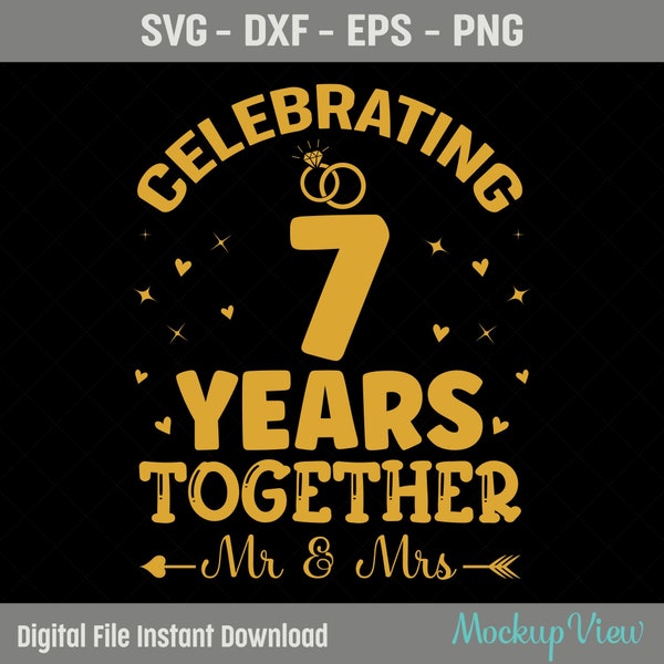Feiern wir 7 Jahre zusammen Jubiläum SVG, We Still Do 7 Jahre SVG, 7 Jahre Hochzeitstag Geschenk SVG, Eps, Dxf, Plotterdatei