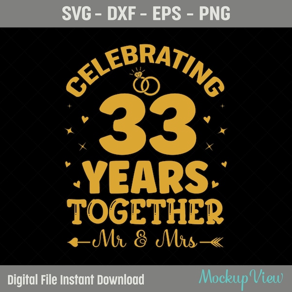 Celebrating 33 Years Together Anniversary Svg, We Still Do 33 Years svg, 33 Years Wedding Anniversary Gift SVG, Eps, Dxf, Cutting File