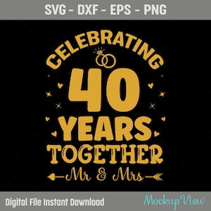 Vieren van 40 jaar samen verjaardag Svg, we doen nog steeds 40 jaar SVG, 40 jaar huwelijksverjaardag cadeau SVG, Eps, Dxf, snijden-bestand