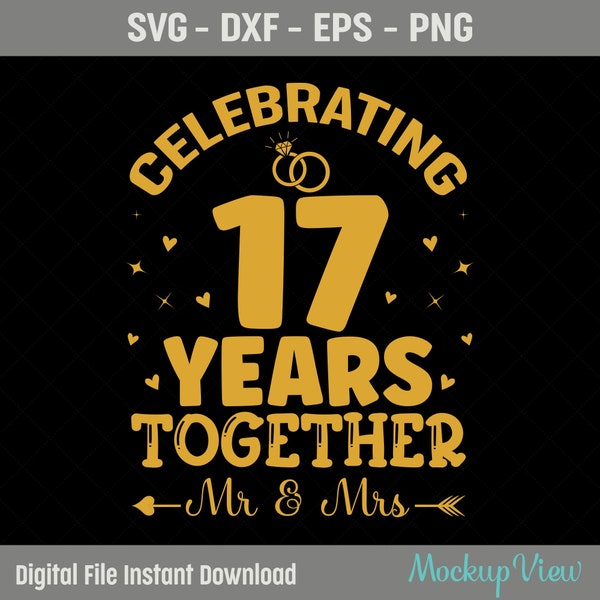 Celebrating 17 Years Together Anniversary Svg, We Still Do 17 Years svg, 17 Years Wedding Anniversary Gift SVG, Eps, Dxf, Cutting File