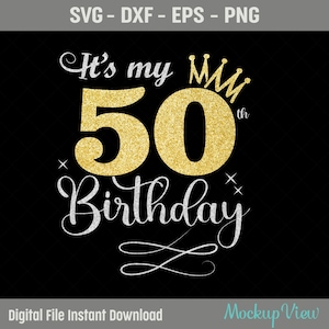 Het is mijn 50e verjaardag SVG, 50 jaar oude verjaardag meisje SVG, 50 jaar oude gelukkige verjaardag snijden, Eps, Dxf, Svg, Png-bestanden