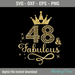 48th Fabulous SVG, 48th Birthday Girl Svg, It&#39;s My 48th Birthday Shirt Svg, 48 Years Old Birthday Cutting, Eps, Dxf, Svg, Png Files