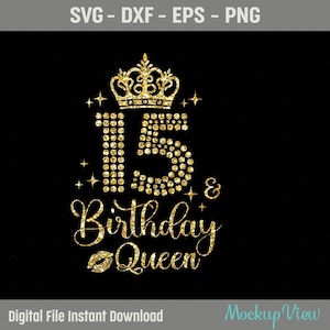 15th Birthday Queen SVG, Birthday Diva Svg, Birthday Queen Svg, 15th Birthday Svg, 15 Years Old Birthday Cutting, Eps, Dxf, Svg, Png Files