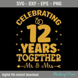 Vieren van 12 jaar samen verjaardag SVG, we doen nog steeds 12 jaar SVG, 12 jaar huwelijksverjaardag cadeau SVG, EPS, DXF, snijden-bestand