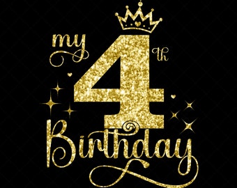 My 4th Birthday SVG, 4 Years Old Birthday Girl svg, 4 Years Old Happy Birthday Cutting, Eps, Dxf, Svg, Png Files