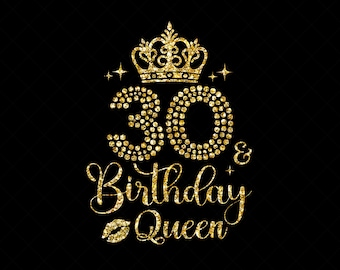 30th Birthday Queen SVG, Birthday Diva Svg, Birthday Queen Svg, 30th Birthday Svg, 30 Years Old Birthday Cutting, Eps, Dxf, Svg, Png Files