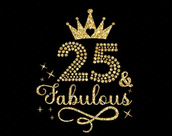 25th Fabulous SVG, 25th Birthday Girl Svg, It's My 25th Birthday Shirt Svg, 25 Years Old Birthday Cutting, Eps, Dxf, Svg, Png Files