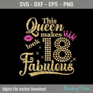 18. Geburtstag Mädchen SVG - Diese Königin macht 18 Look fabelhaft, 18. Geburtstag Shirt SVG, Dxf, EPS Schneidedatei