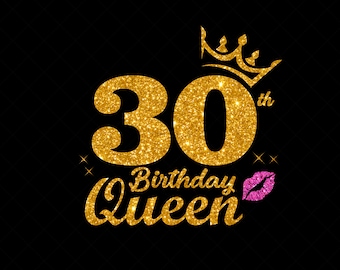 30th Birthday Queen SVG, Birthday Diva Svg, Birthday Queen Svg, 30th Birthday Svg, 30 Years Old Birthday Cutting, Eps, Dxf, Svg, Png Files