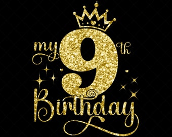My 9th Birthday SVG, 9 Years Old Birthday Girl svg, 9 Years Old Happy Birthday Cutting, Eps, Dxf, Svg, Png Files