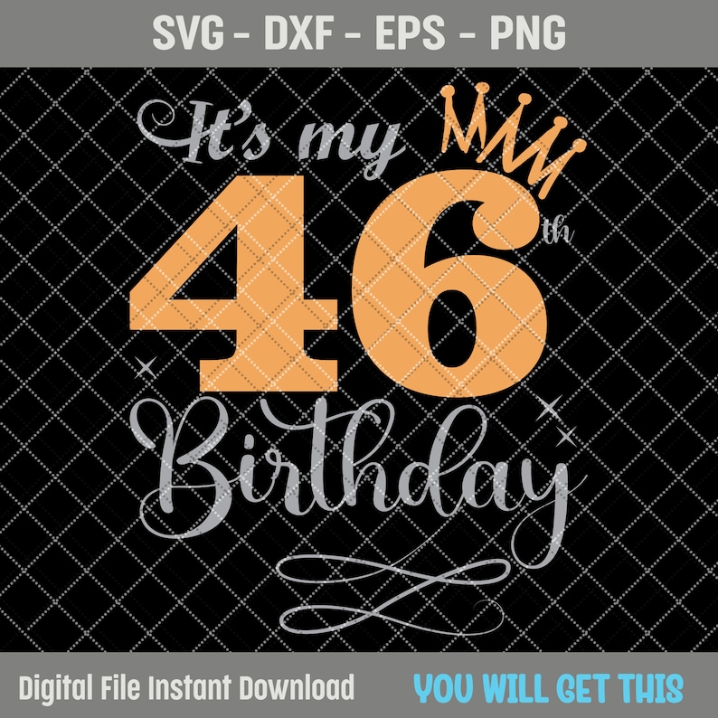 It's My 46th Birthday SVG, 46 Years Old Birthday Girl Svg, 46 Years Old ...