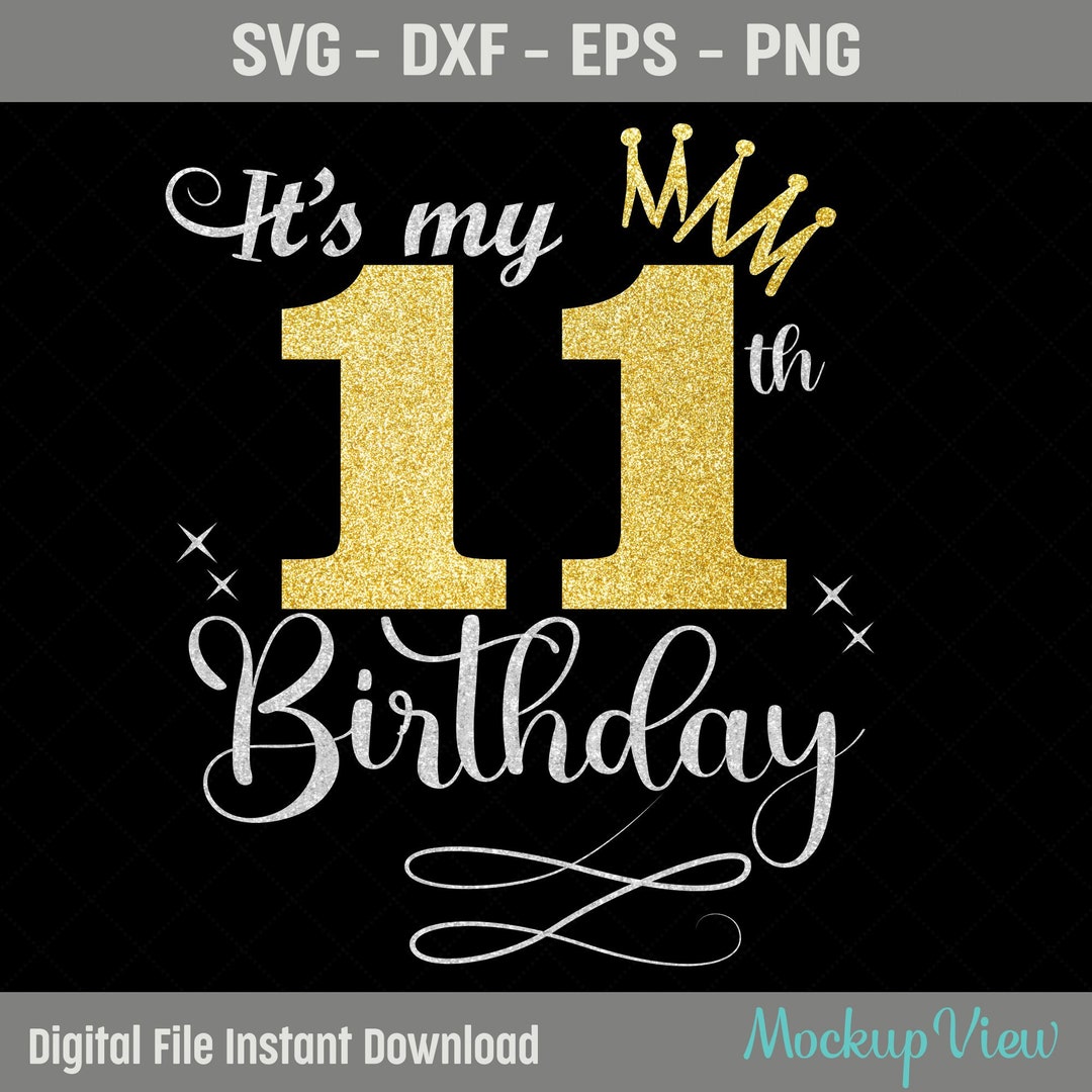 It's My 11th Birthday SVG, 11 Years Old Birthday Girl Svg, 11 Years Old ...