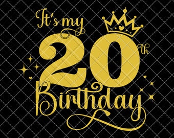 It's My 20th Birthday SVG, 20 Years Old Birthday Girl Svg, 20