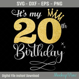Het is mijn 20e verjaardag SVG, 20 jaar oude verjaardag meisje SVG, 20 jaar oude gelukkige verjaardag snijden, Eps, Dxf, Svg, Png-bestanden