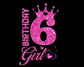 6th Birthday SVG, 6 Years Old Birthday Girl svg, Birthday Party Decoration Crown, 6 svg, Eps, Dxf, Svg, Png Files