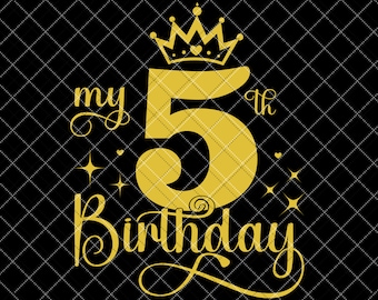 My 5th Birthday SVG, 5 Years Old Birthday Girl Svg, 5 Years