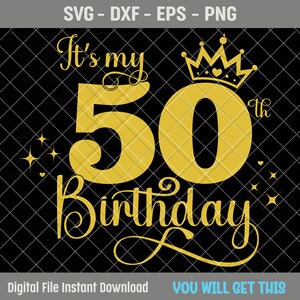 May include: Gold glitter graphic design with the text "It's my 50th Birthday" with a crown above the number 50.