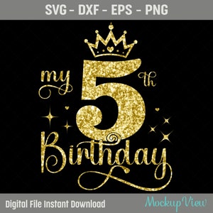 My 5th Birthday SVG, 5 Years Old Birthday Girl svg, 5 Years Old Happy Birthday Cutting, Eps, Dxf, Svg, Png Files