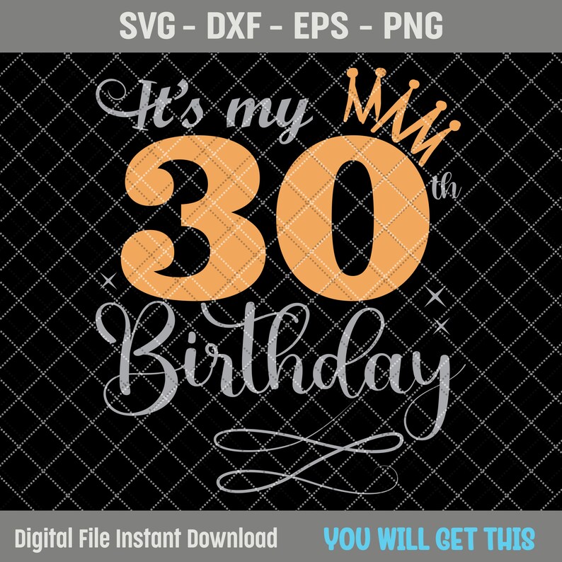 It's My 30th Birthday SVG, 30 Years Old Birthday Girl Svg, 30 Years Old ...