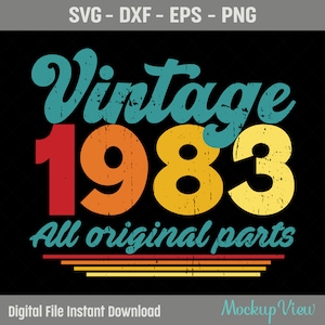 Vintage 1983 Tutte le parti originali SVG, 40esimo compleanno Svg, Vintage 40 anni compleanno Svg, Retro Vintage Style SVG, File di taglio