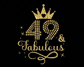 49th Fabulous SVG, 49th Birthday Girl Svg, It's My 49th Birthday Shirt Svg, 49 Years Old Birthday Cutting, Eps, Dxf, Svg, Png Files
