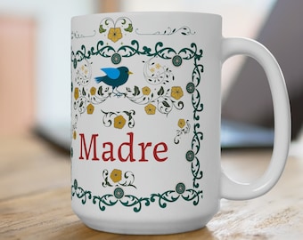 Spanish Mother Ceramic Mug 15oz Spanish inspired design gift for Mothers Day mug Spanish mug Birthday gift for mother Madre gift mug