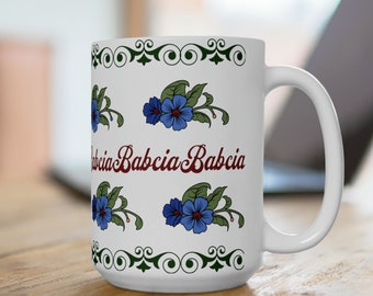 Polish Babcia mug Polish Inspired mug design Polish Grandma Ceramic Mug 15 oz kitchen decor gift for Polish grandmother