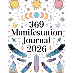 May include: A white journal cover with the text "369 Manifestation Journal 2026" surrounded by celestial illustrations. The design includes suns, moons, stars, crystals, and feathers in pastel colors.