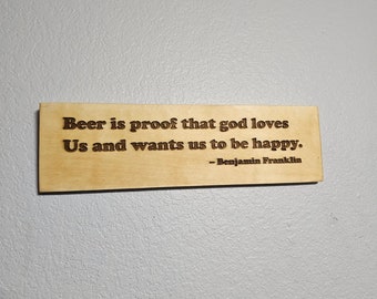 Beer is Proof That God Loves Us and Wants us to be Happy - Benjamin Franklin Quote on Reclaimed Wood Natural Finish