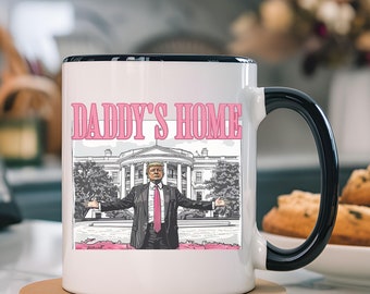 Donald trump mug Daddy's Home trump mug trump coffee mug trump gift trump vance 2024 take america back gift for republican dad trump support