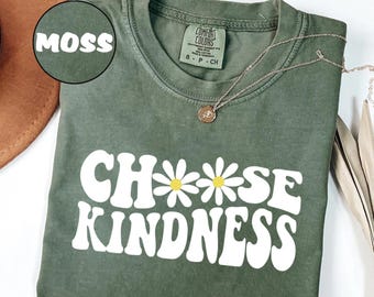 Comfort Colors® Choose Kindness Shirt Floral Gift For Teacher Daisy Flower Shirt Back To School Teacher Shirt Be Kind Shirt Teacher Shirts