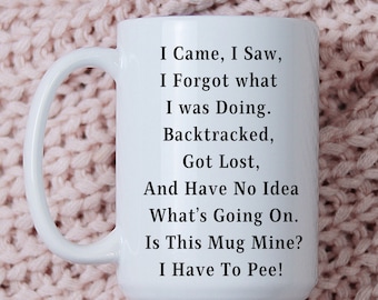 Funny Adhd Mug, I Came I Saw I Forgot Mug, Gift for Grandma, Gift for co-worker, funny coffee mug, 11/15 oz Coffee Cup, Coffee Cup Humor