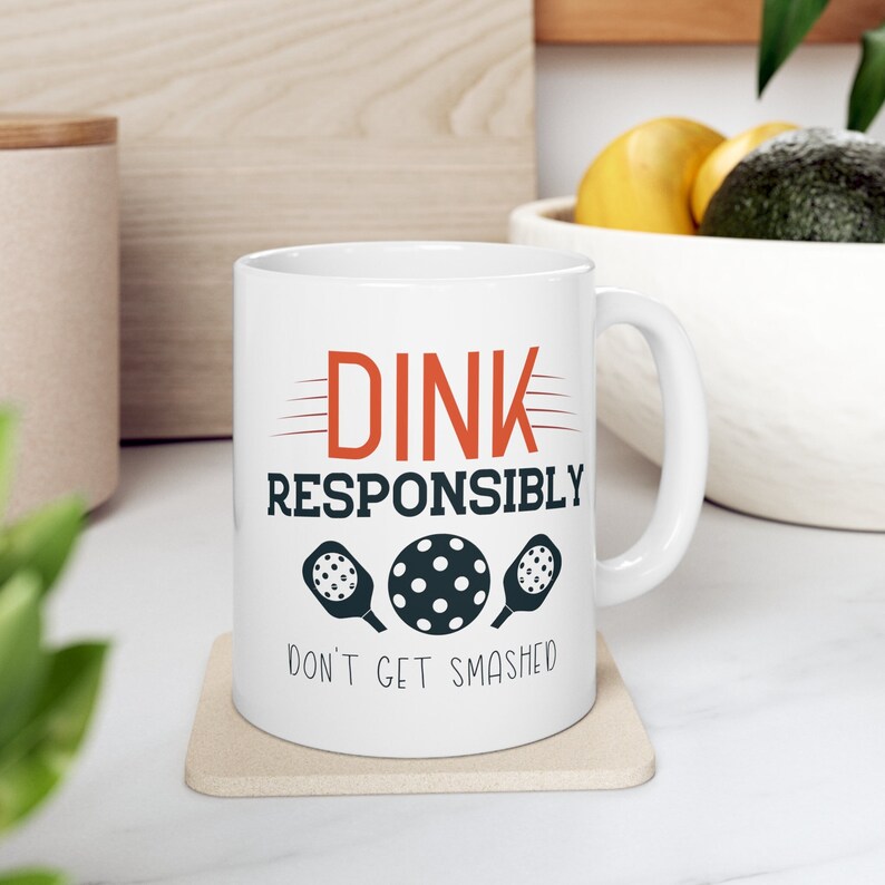 Pickleball Lover Gift, Pickleball Dad Mug, Pickleball Mug, Dink Responsibly Don't Get Smashed, Punny Mug, Funny Pickleball Gifts, Sports mug image 1