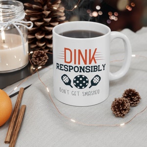 Pickleball Lover Gift, Pickleball Dad Mug, Pickleball Mug, Dink Responsibly Don't Get Smashed, Punny Mug, Funny Pickleball Gifts, Sports mug image 5