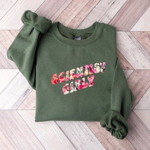 Scientist Girly Sweatshirt, T-Shirt Gift For Science Teacher Vintage Science Sweatshirt Cool Science Shirt Women Hoodie PhD Shirt Gift