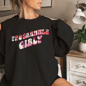 Programmer Girly Sweatshirt for developers, Women In Tech, Gift For Women in Technology, Female Software Engineer, Programmer Coding Gift