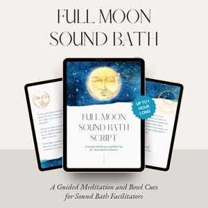 May include: Three tablets displaying a Full Moon Sound Bath script. The central screen features a golden moon illustration against a dark blue starry sky, with the text Full Moon Sound Bath Script and a blue badge stating Up to 1 Hour Long.