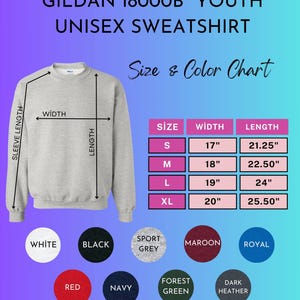 May include: A light gray Gildan 18000B youth unisex sweatshirt with a size and color chart. The chart shows measurements for width and length in inches for sizes S, M, L, and XL. Color options include white, black, sport grey, maroon, royal, red, navy, forest green, and dark heather.