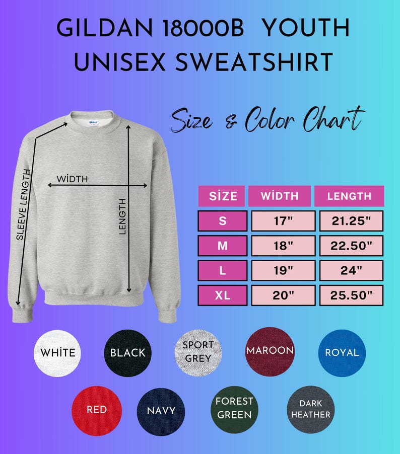May include: A light gray Gildan 18000B youth unisex sweatshirt with a size and color chart. The chart shows measurements for width and length in inches for sizes S, M, L, and XL. Color options include white, black, sport grey, maroon, royal, red, navy, forest green, and dark heather.