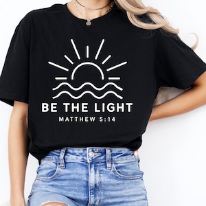 Be The Light Matthew 5:14 Bible Verse Shirt, Celestial Tshirt, Boho Christian Apparel Shirt, Religious Gifts Shirt, for womans shirt, funny