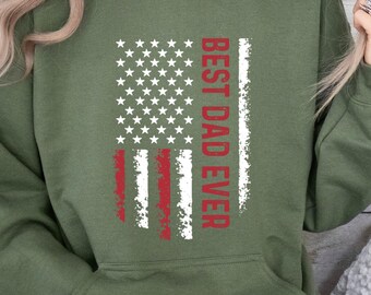Best Dad Ever Hoodie, US Flag Hoodie, Patriotic Fathers Day Gift Hoodie, Dad USA Flag Hoodie, Best Dad Ever Hoodie