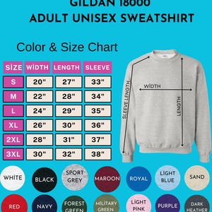 May include: A light gray Gildan 18000 adult unisex sweatshirt with a color and size chart. The chart shows measurements for width, length, and sleeve length in inches. Available colors include white, black, sport grey, maroon, royal blue, light blue, sand, red, navy, forest green, military green, light pink, purple, and dark heather.