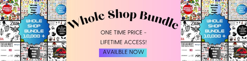 May include: A pink and orange banner advertises a "Whole Shop Bundle" of over 10,000 digital designs. The text "One Time Price - Lifetime Access!" is displayed in black text. The banner also includes the text "Available Now" in a blue and purple gradient.