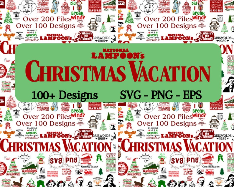 May include: A green and red graphic design with the text "National Lampoon's Christmas Vacation" and "100+ Designs" in white. The design is surrounded by a white background with a pattern of images from the movie "National Lampoon's Christmas Vacation".
