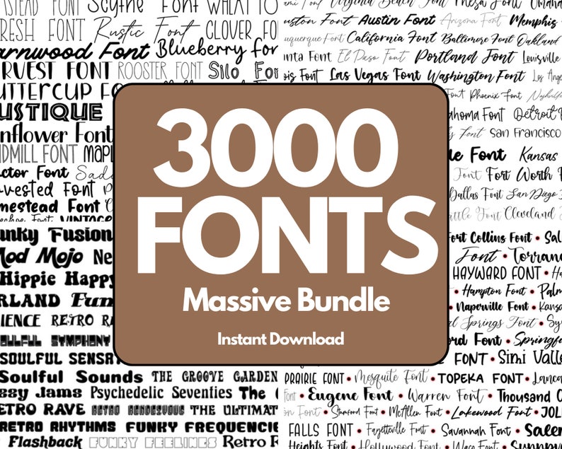 May include: A brown rectangle with white text that reads "3000 FONTS Massive Bundle Instant Download". The background is filled with a variety of font names in black text.