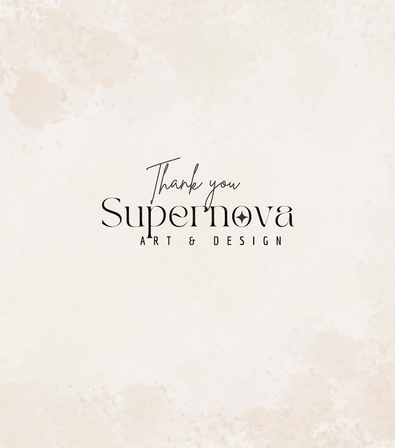 May include: A digital art print with a beige watercolor background. The text "Thank you" is written in a cursive font above the word "Supernova" in a serif font. Below "Supernova" is "ART & DESIGN" in a sans-serif font.