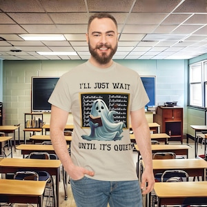 Cute Teacher Halloween Shirt, Back to School Tee Shirt, Gift Idea for Teacher, Christmas Teacher Gift, I&#39;ll Just Wait Until It&#39;s Quiet shirt